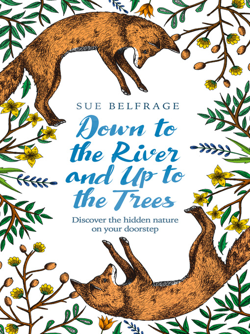 Title details for Down to the River and Up to the Trees by Sue Belfrage - Available